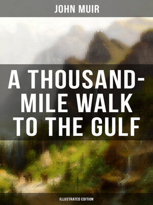 cover image of A THOUSAND-MILE WALK TO THE GULF (Illustrated Edition)